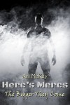 Herc's Mercs: The Bigger They Come - Ari McKay