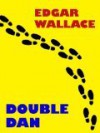 Double Dan - Edgar Wallace
