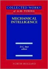 Mechanical Intelligence: Collected Works of A.M. Turing - Alan M. Turing, D.C. Ince