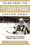 Tales from the Pittsburgh Penguins Locker Room: A Collection of the Greatest Penguins Stories Ever Told - Joe Starkey, Mike Lange