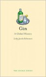 Gin: A Global History - Lesley Jacobs Solmonson