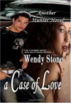 A Case of Love - Wendy Stone