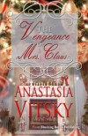 The Vengeance of Mrs. Claus - Anastasia Vitsky