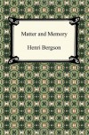 Matter and Memory - Henri Bergson