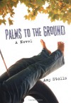 Palms to the Ground - Amy Stolls