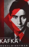 A Biography of Kafka - Ronald Hayman