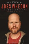 Joss Whedon: The Biography - Amy Pascale, Nathan Fillion