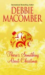 There's Something About Christmas (Mills And Boon Shipping Cycle) - Debbie Macomber