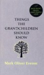Things The Grandchildren Should Know - Mark Oliver Everett