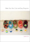 Make Your Own Cute and Easy Pompoms - Pompoms