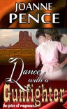 Dance With A Gunfighter - Joanne Pence