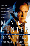 Mindhunter: Inside the FBI's Elite Serial Crime Unit - Mark Olshaker, John E. (Edward) Douglas
