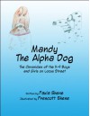 Mandy: The Alpha Dog: The Chronicles of the K-9 Boys and Girls on Locus Street - Paula Shene, Prescott Shene