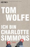 Ich Bin Charlotte Simmons - Tom Wolfe