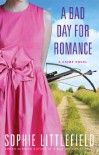 A Bad Day for Romance - Sophie Littlefield