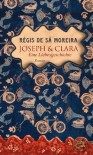 Joseph und Clara - Régis de Sá Moreira, Sonja Finck