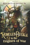 Romulus Buckle & the Engines of War (The Chronicles of the Pneumatic Zeppelin, #2) - Richard Ellis Preston Jr.