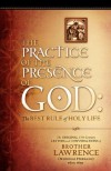 The Practice of the Presence of God: The Original 17th Century Letters and Conversations of Brother Lawrence - Brother Lawrence