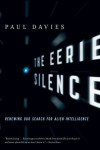 The Eerie Silence: Renewing Our Search for Alien Intelligence - Paul Davies