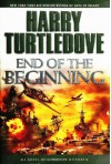 End of the Beginning: A Novel of Alternate History - Harry Turtledove