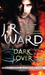 Dark Lover  - J.R. Ward