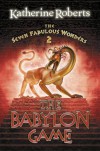 The Babylon Game - Katherine Roberts