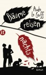 Bäume reisen nachts: Roman (insel taschenbuch) - Aude Le Corff