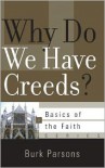 Why Do We Have Creeds? - Burk Parsons