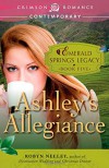 Ashley's Allegiance: Emerald Springs Legacy, Book 5 - Robyn Neeley