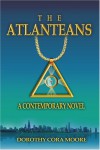 The Atlanteans: A Contemporary Novel - Dorothy Cora Moore
