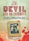 The Devil And Mr Casement: A Crime Against Humanity - Jordan Goodman