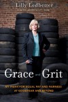 Grace and Grit: My Fight for Equal Pay and Fairness at Goodyear and Beyond - Lilly Ledbetter, Lanier Scott Isom