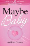 Maybe Baby - Ashlinn Craven