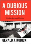 A Dubious Mission - Gerald J. Kubicki