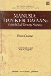 Manusia dan Kebudayaan: Sebuah Esei tentang Manusia - Ernst Cassirer, Alois A. Nugroho