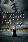 Shadows of Asphodel - Karen Kincy