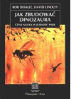Jak zbudować dinozaura, czyli nauka w Jurassic Park - David Lindley, Rob Desalle