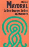 Jedno drzewo, jedno pożegnanie - Marina Mayoral
