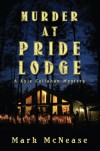 Murder at Pride Lodge: A Kyle Callahan Mystery - Mark McNease