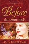 Before the Season Ends - Linore Rose Burkard