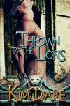 Thrown to the Lions: Volume One - Kim Dare