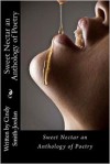 Sweet Nectar an Anthology of Poetry - Cindy Smith-Jordan