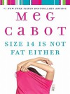 Size 14 Is Not Fat Either - Meg Cabot