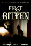 First Bitten (The Alexandra Jones Series #1) - Samantha Towle