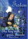 Tistou: The Boy with Green Thumbs (Children's Classics) - Maurice Druon