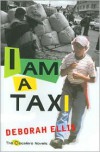 I Am a Taxi - Deborah Ellis