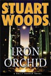 Iron Orchid  - Stuart Woods