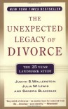 The Unexpected Legacy of Divorce: A 25 Year Landmark Study - Judith S. Wallerstein, Sandra Blakeslee, Julia M. Lewis