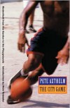The City Game: Basketball from the Garden to the Playgrounds - Pete Axthelm, Rick Telander