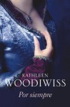 Por siempre - Kathleen E. Woodiwiss